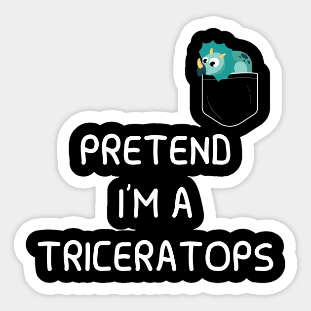 Pretend I'm A Triceratops Funny simple easy lazy Halloween Costume Triceratops in pocket Sticker by MaryMary